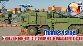 12 MORE ATMOS UNITS FROM ELBIT SYSTEMS IN HORIZON 3 WILL BE DISPATCHED SOON