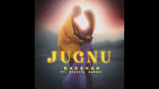 Jugnu Audio - Badshah, Nikhita Gandhi