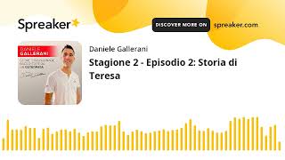 Stagione 2 - Episodio 2: Storia di Teresa