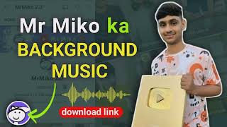 Mrmiko 2.0 ka background music download Kaise kare || @mrmiko2.0