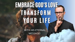 🌟 Embrace God's Love: Transform Your Life with His Eternal Message! 🙏 God Message Today For You