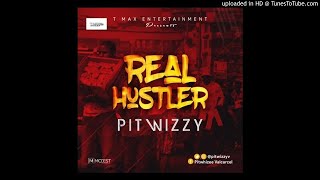 Pit Wizzy - Real Hustler