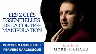 Contre-manipuler le Pervers Narcissique (ép. 1) - Les 2 clés essentielles de la contre manipulation