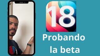 Probando la beta de iOS 18 en iPhone