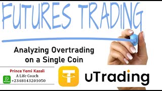 Futures Trading with uTrading: Analyzing Overtrading on a Single Coin