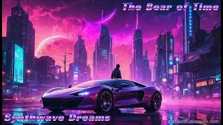 The Bear of Time - Synthwave Dreams