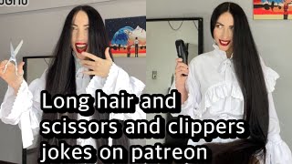 Long hair scissors and clippers jokes ( full Patreon)