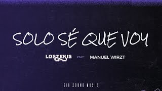 LOS TEKIS Ft. Manuel Wirzt - Sólo sé que voy [ Video Lyric ] @manuelwirztoficial