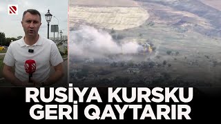 Rusiya Kursku geri qaytarır - Son sutka ərzində Rusiya 10 yaşayış məntəqəsini geri qaytarıb