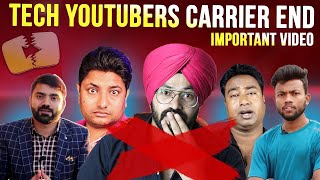 Tech Youtubers Carrier End... @ManojDey @TechnicalYogi @YoutubeWaleBaba86 @mysmartsupport