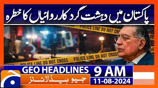 Security threat to Pakistan | TTP | Munir Akram | Geo News 9AM Headlines | 11th August 2024