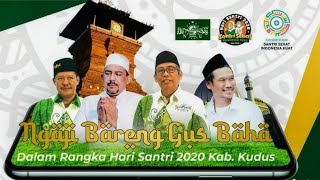 (LIVE) NGAJI BARENG GUS BAHA' - Hari Santri 2020 Kab. Kudus - Pemkab Kudus