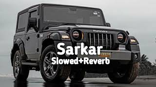 Sarkar | Jaura Phagwara|[Slowed+Reverb]| Lofi Song | Sarkar Lofi Song | #lofi #music #jauraphagwara