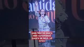 ANEL NÃO DÁ GRAÇA NEM AUTORIDADE DIANTE DE DEUS #aparecidaborges #deus #jesus #formatura #santidade