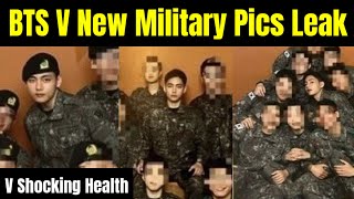 BTS V New Military Pics Leak 😱 | V Health Update