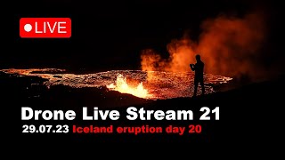 LIVE 29.07.23 Day 20 at the volcano eruption in Iceland! Drone live stream (Part 2)