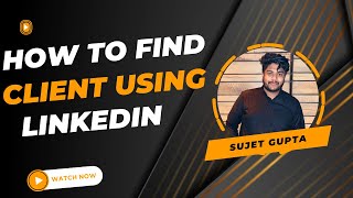 HOW TO FIND CLEINT USING LINKEDIN