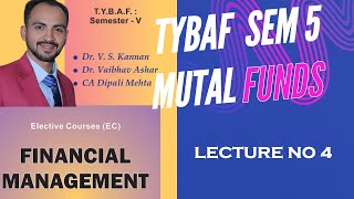 #4 TYBAF FINANCIAL MANAGEMENT  SEM 5 |MUTUAL FUND || MUMBAI UNIVERSITY | SIRAJ SHAIKH