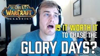 CHOOSING A CLASS for Classic WoW? IS IT WORTH IT to chase the glory days?