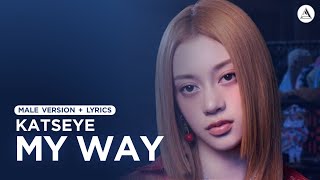 KATSEYE - My Way | MALE VERSION + LYRICS