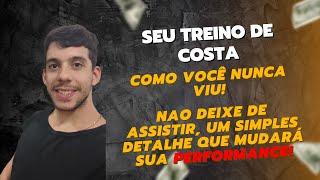 SEU TREINO DE COSTA COMO VOCE NUNCA VIU | Um pequeno detalhe faz toda a diferença