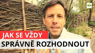 JAK se vždy SPRÁVNĚ rozhodnout | Síla pro život