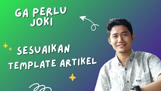 Ga Perlu JOKI 💥 Sesuaikan Template Artikel Ilmiah Sendiri || Syauqi Malik