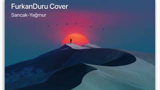 FurkanDuruCover~Yağmur (Sancak Cover)