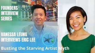 Breaking Through the Starving Artist Myth  |  Vanessa Leung interviews Eric Lee