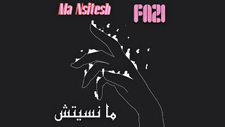 FAZI - Ma Nsitesh | ما نسيتش (Official Lyric Video)