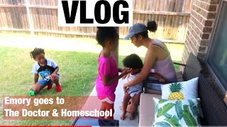 FAMILY VLOG| EMORY'S DOCTOR APPOINTMENT| HOMESCHOOLING THE KIDS