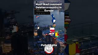 Most liked comment Deletes a country in Europe