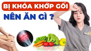 BỊ THOÁI  HÓA KHỚP GỐI THÌ NÊN ĂN GÌ VÀ KIÊNG ĂN GÌ ?| Bác sĩ Hoàng Hồng