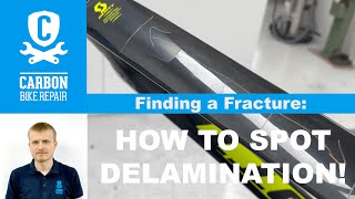 Finding A Fracture: How To Spot Delamination