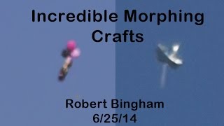 Incredible morphing crafts captured by Robert Bingham 6/25/14