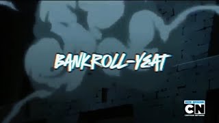 yeat - bankroll (slowed)AMV