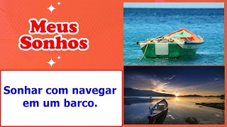 Sonhar com navegar em um barco.