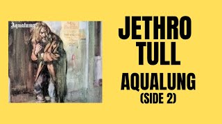 ALBUM  PLAY THROUGH -  Jethro Tull  -  “Aqualung” (Album Review Side 2)