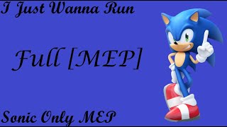 Sonic: I Just Wanna Run (Full Sonic MEP)