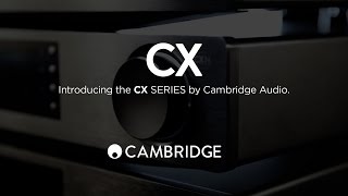 Introducing the CX Series