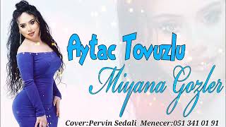 Aytac Tovuzlu - Miyana Gozler 2022 (Official Music)