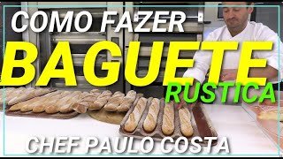 COMO FAZER  BAGUETE RUSTICA