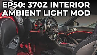 MORE RGB For My Nissan 370z! | Kanjo Spec.D Interior Ambient Light Install