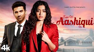 New Song 2024 | Tum Hi Aashiqui Ho | Aditya Roy Kapur | Rashmika M | New Hindi Song | Romantic Song