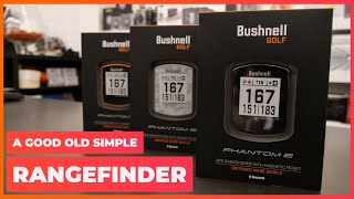 Great EASY Rangefinder - Bushnell Phantom 2 gps