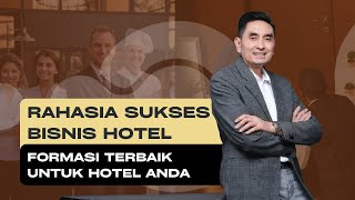 Inilah Formasi Team Terbaik Agar Bisnis Hotel Semakin Melesat