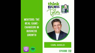 Mentors: The Real Game-Changers in Business Growth - Carl Gould