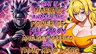 what if Naruto Awaken The Power of Firestorm And Get Married With Yang Xiao Long abhi