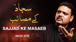 Muharram Nohay 2024 | Imam Sajjad Noha 2024 | Sajjad Ke Masaeb | Abuzar Jaffri | SabeeleMawaddat