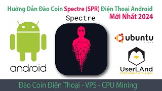 Spectre #4: Hướng Dẫn Điện Thoại Android Đào Coin Spectre (SPR) 2024, How To Mine Spectre On Android